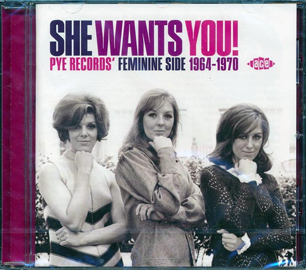 Various - She Wants You! Pye Records' Feminine Side 1964-1970