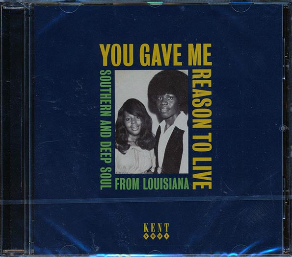 Various - You Gave Me Reason To Live: Southern And Deep Soul From Louisiana