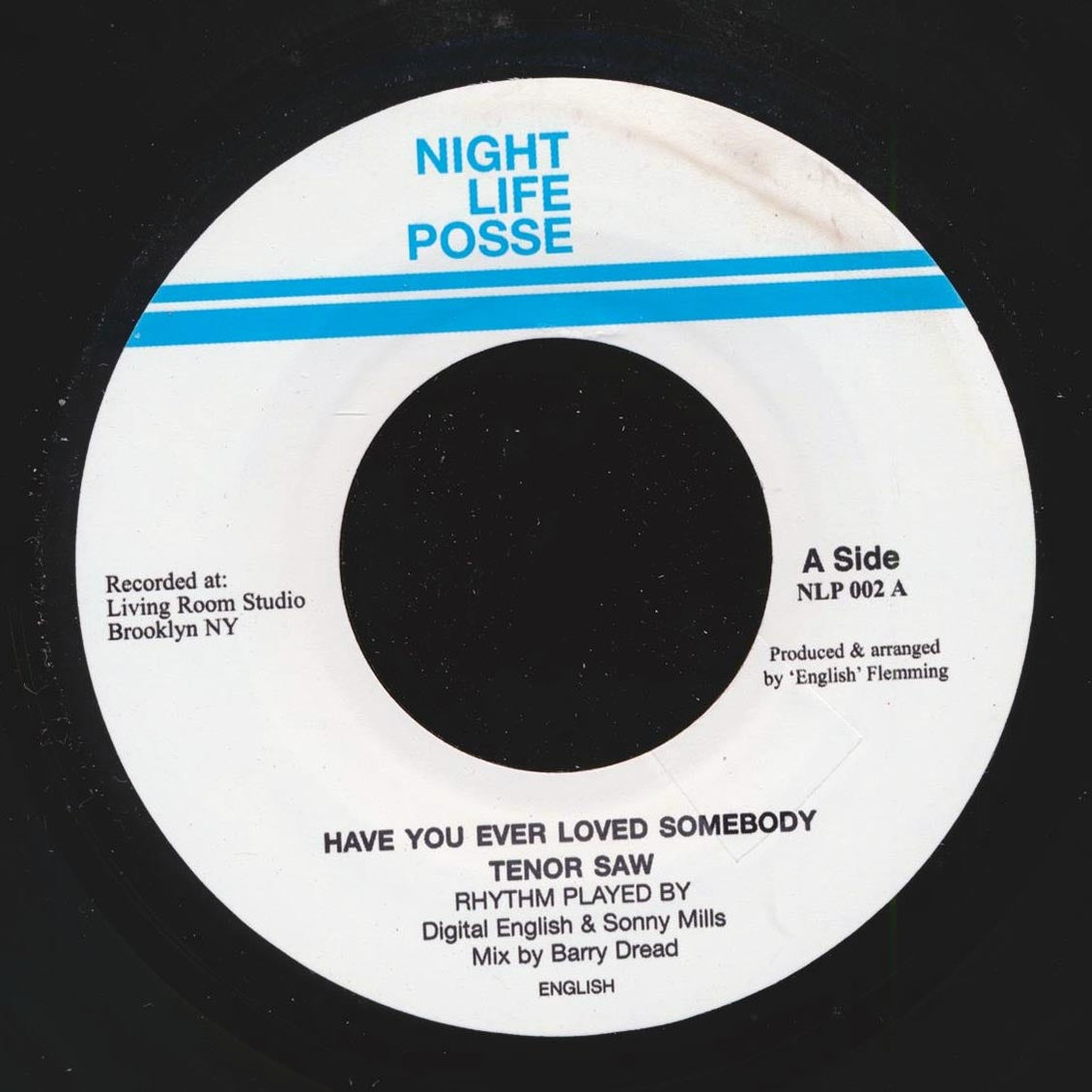Tenor Saw - Have You Ever Loved Somebody / Version (rhythm: "Chill Out") (UK press)