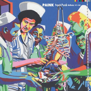 VARIOUS ARTISTS - PAINK: FRENCH PUNK ANTHEMS 1975-1982