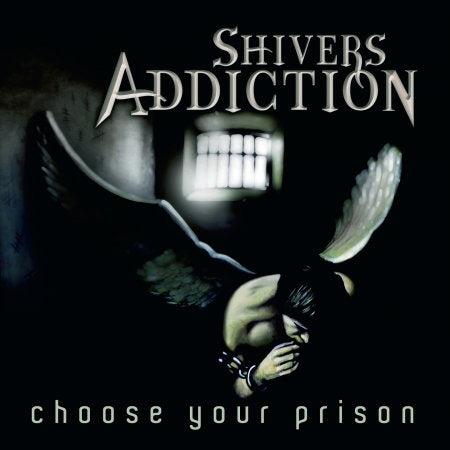 SHIVERS ADDICTION - CHOOSE YOUR PRISON