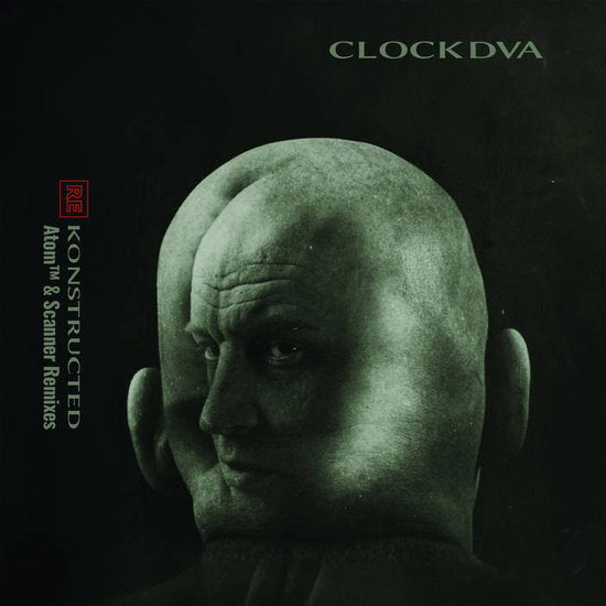 CLOCK DVA - RE-KONSTRUCTED (ATOM & SCANNER REMIXES) EP