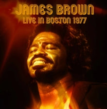 Brown,james - Live In Boston - Stars Ballroom, The Hotel Bradford, Boston Ma December 18th 1977