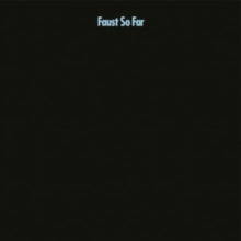 Faust - So Far