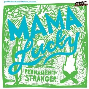WHITE,JIM & MAMA LUCKY - PERMANENT STRANGER