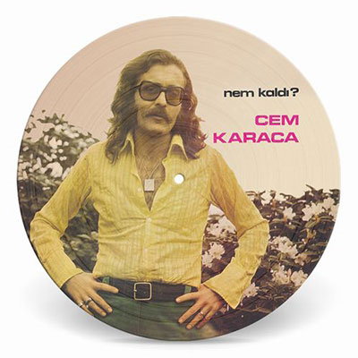KARACA CEM - NEM KALDI? (PICTURE DISC)