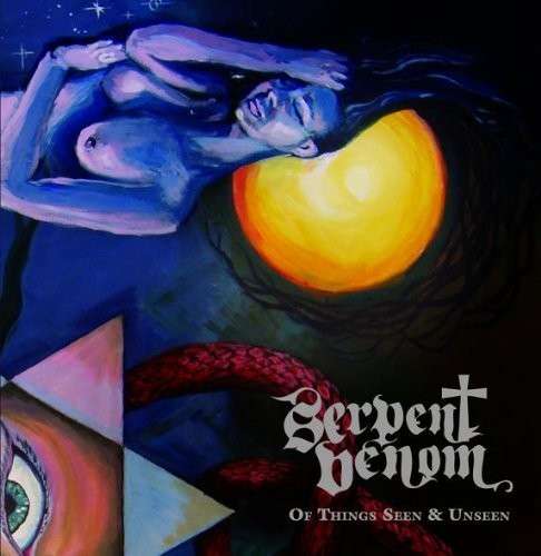 SERPENT VENOM - OF THINGS SEEN UNSEEN