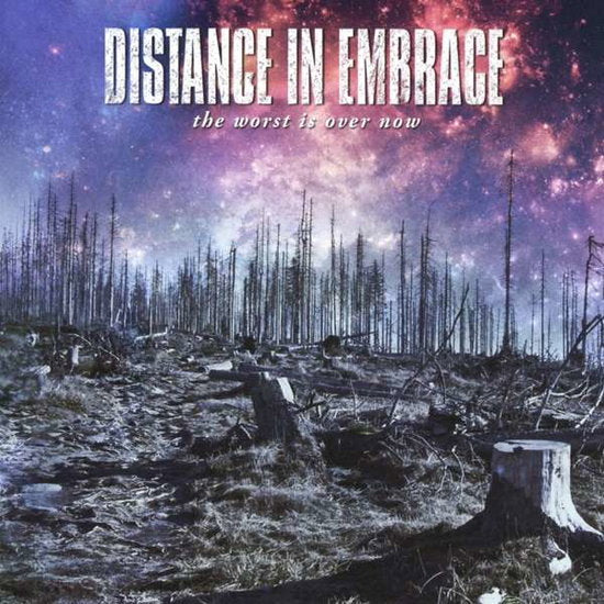 DISTANCE IN EMBRACE - WORST IS OVER NOW