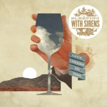 Sleeping With Sirens - Let's Cheers To This