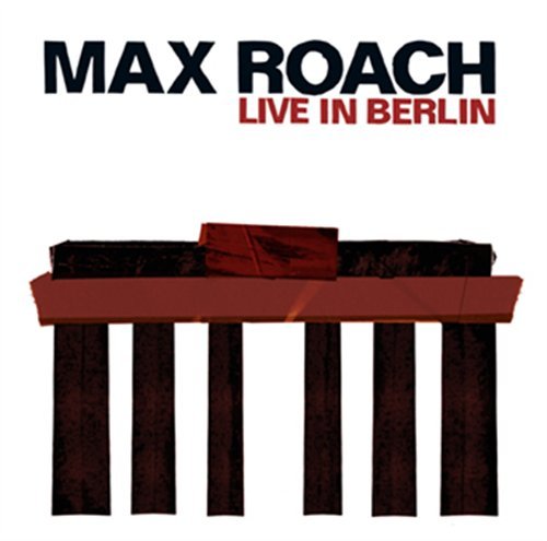COLTRANE / JORDAN / DAMERON / TIZ - MAX ROACH LIVE IN BERLIN