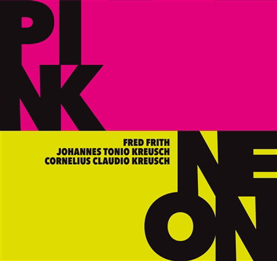 FRITH,FRED & CORNELIUS CLAUDIO KREUSCH & JOHANNES TONIO KREUSCH - PINK/NEON