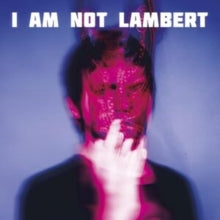 Lambert - I Am Not Lambert