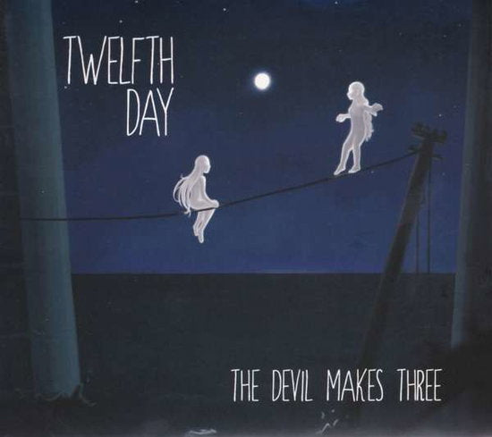 TWELFTH DAY - DEVIL MAKES THREE