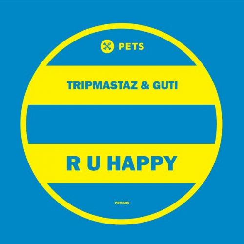 TRIPMASTAZ & GUTI - R U HAPPY