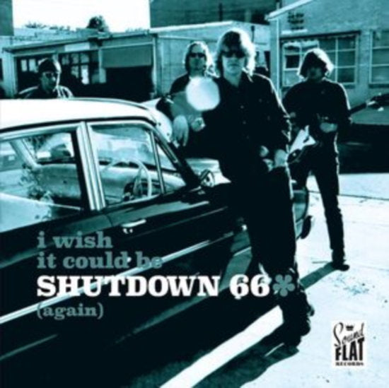 SHUTDOWN 66 - I WISH IT COULD BE SHUTDOWN 66 (AGAIN)