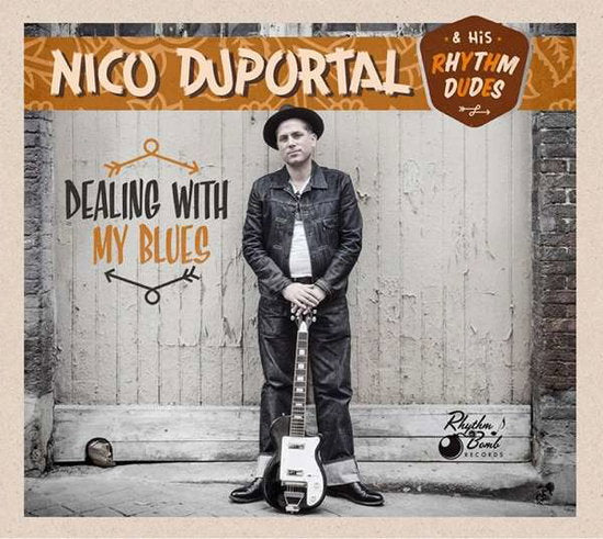 DUPORTAL,NICO/HIS RHYTHM DUDES - DEALING WITH MY BLUES