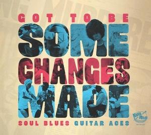 VARIOUS ARTISTS - GOT TO BE SOME CHANGES MADE