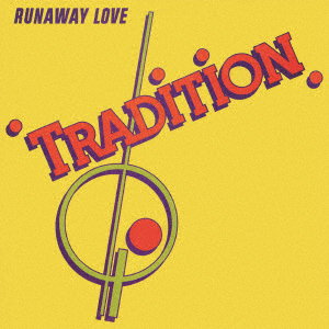 TRADITION - RUNAWAY LOVE