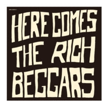 Rich Beggars - Here Comes The Rich Beggars