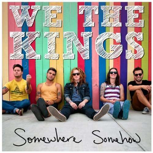 WE ARE KINGS - SOMEWHERE SOMEHOW