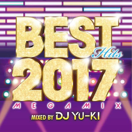 DJ YU-KI - BEST HITS 2017 MEGAMIX MIXED BY DJ YU-KI