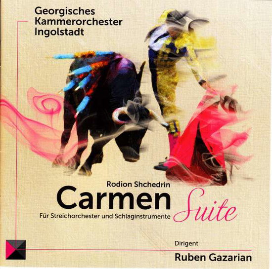 INGOLSTADT GEORGISCHES KAMMERORCHESTER - SHCHEDRIN: CARMEN SUITE