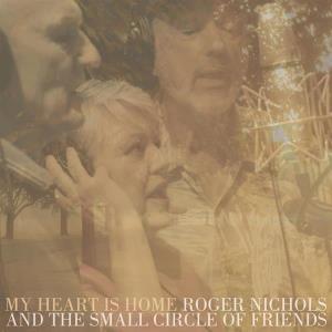 NICHOLS,ROGER & THE SMALL CIRCLE OF FRIENDS - MY HEART IS HOME (CLEAR LIME YELLOW VINYL)