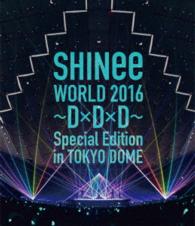 SHINEE - ST WORLD 2016 -DXDXD- SPECIAL EDITION IN TOKYO DOME