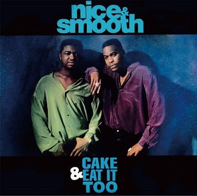 NICE & SMOOTH - CAKE & EAT IT TOO