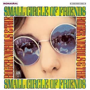 NICHOLS,ROGER & THE SMALL CIRCLE OF FRIENDS - ROGER NICHOLS & THE SMALL CIRCLE OF FRIENDS