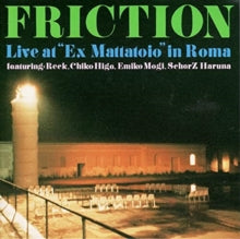 Friction - Live At Ex Mattatoio In Roma