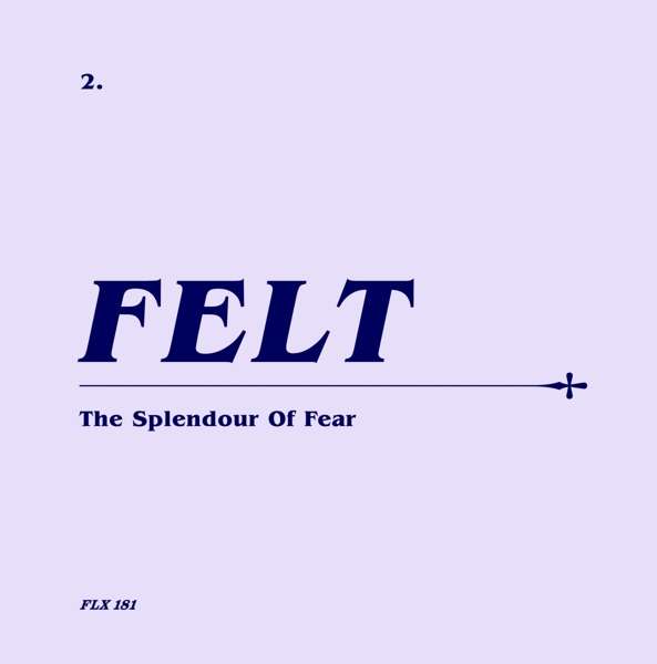 FELT - SPLENDOUR OF FEAR (REMASTERED/CD/7INCH)