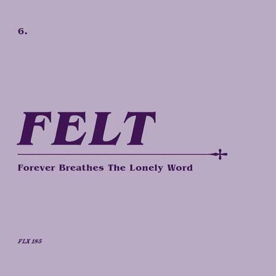 FELT - FOREVER BREATHES THE LONELY WORD (REMASTERED CD/7INCH)