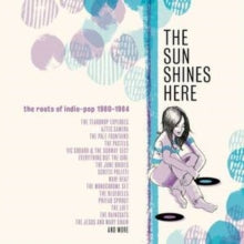 Various Artists - Sun Shines Here - The Roots Of Indie Pop 1980-1984 (3cd)