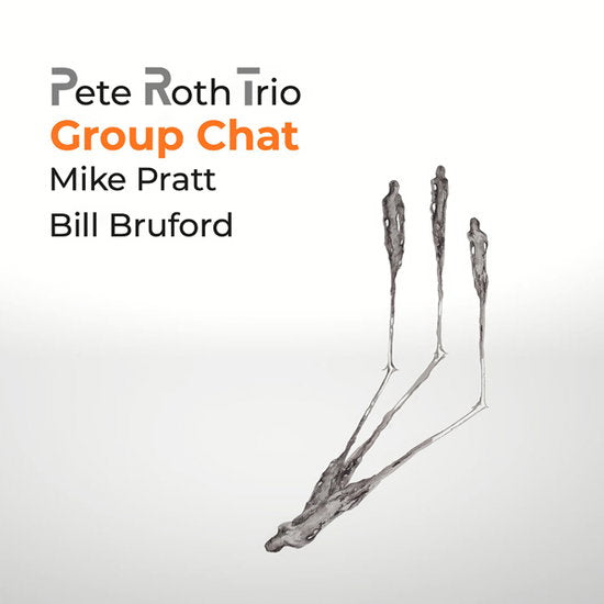 ROTH,PETE TRIO FT BILL BRUFORD - GROUP CHAT (CD/DVD)