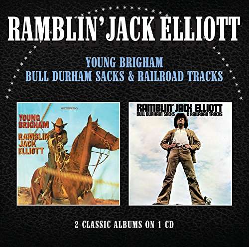 ELLIOTT RAMBLIN JACK - YOUNG BRIGHAM / BULL DURHAM SACKS & RAILROAD TRACKS