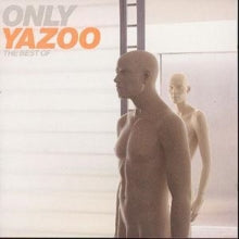 Yazoo - Only Yazoo: The Best Of