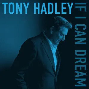 HADLEY,TONY - IF I CAN DREAM