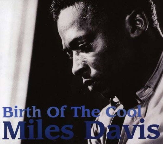 DAVIS,MILES - BIRTH OF THE COOL