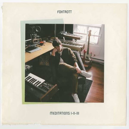 FOXTROTT - MEDITATIONS I-II-III