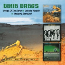Dixie Dregs - Dregs Of Earth / Unsung Heroes / Industry Standard