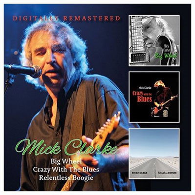 CLARKE,MICK - BIG WHEEL / CRAZY W/ THE BLUES / RELENTLESS