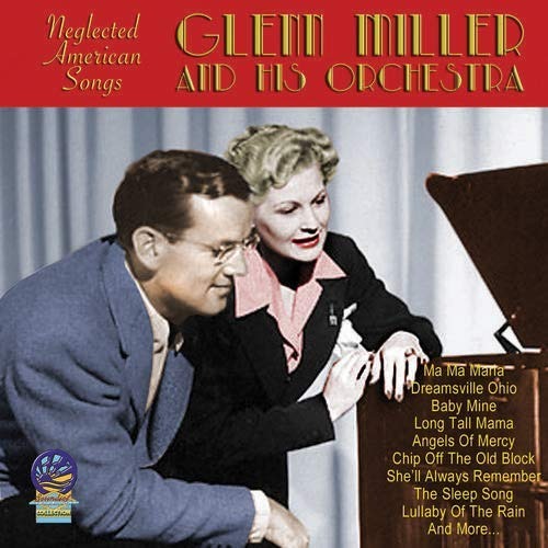 MILLER,GLENN & HIS ORCHESTRA - NEGLECTED AMERICAN SONGS