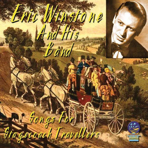 WINSTONE,ERIC & HIS BAND - SONGS FOR STAGECOACH TRAVELLERS