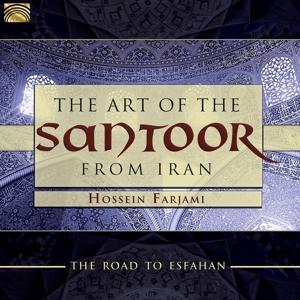FARJAMI,HOSSEIN - ART OF THE SANTOOR FROM IRAN