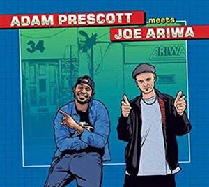 PRESCOTT,ADAM MEETS JOE ARIWA - ADAM PRESCOTT MEETS JOE ARIWA