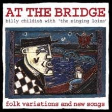 Chilidsh,billy & The Singing Loins - At The Bridge