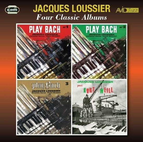 LOUSSIER,JACQUES - 4 CLASSIC ALBUMS: PLAY BACH VOL 1 / PLAY BACH VOL 2 / PLAY BACH VOL 3 / LOUSSIER JOUE KURT WEILL