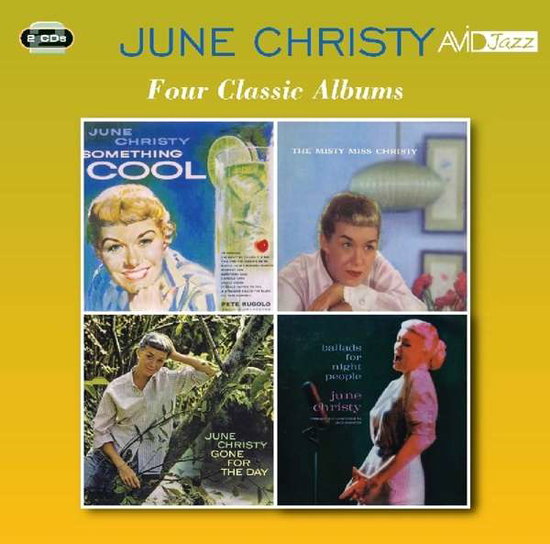 CHRISTY,JUNE - 4 CLASSIC ALBUMS: SOMETHING COOL / MISTY MISS CHRISTY / GONE FOR THE DAY / BALLADS FOR NIGHT PEOPLE