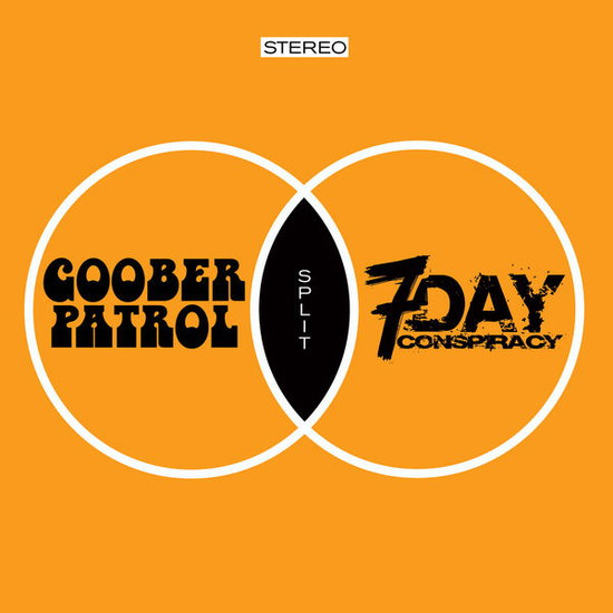 GOOBER PATROL / 7 DAY CONSPIRACY - GOOBER PATROL/7 DAY CONSPIRACY
